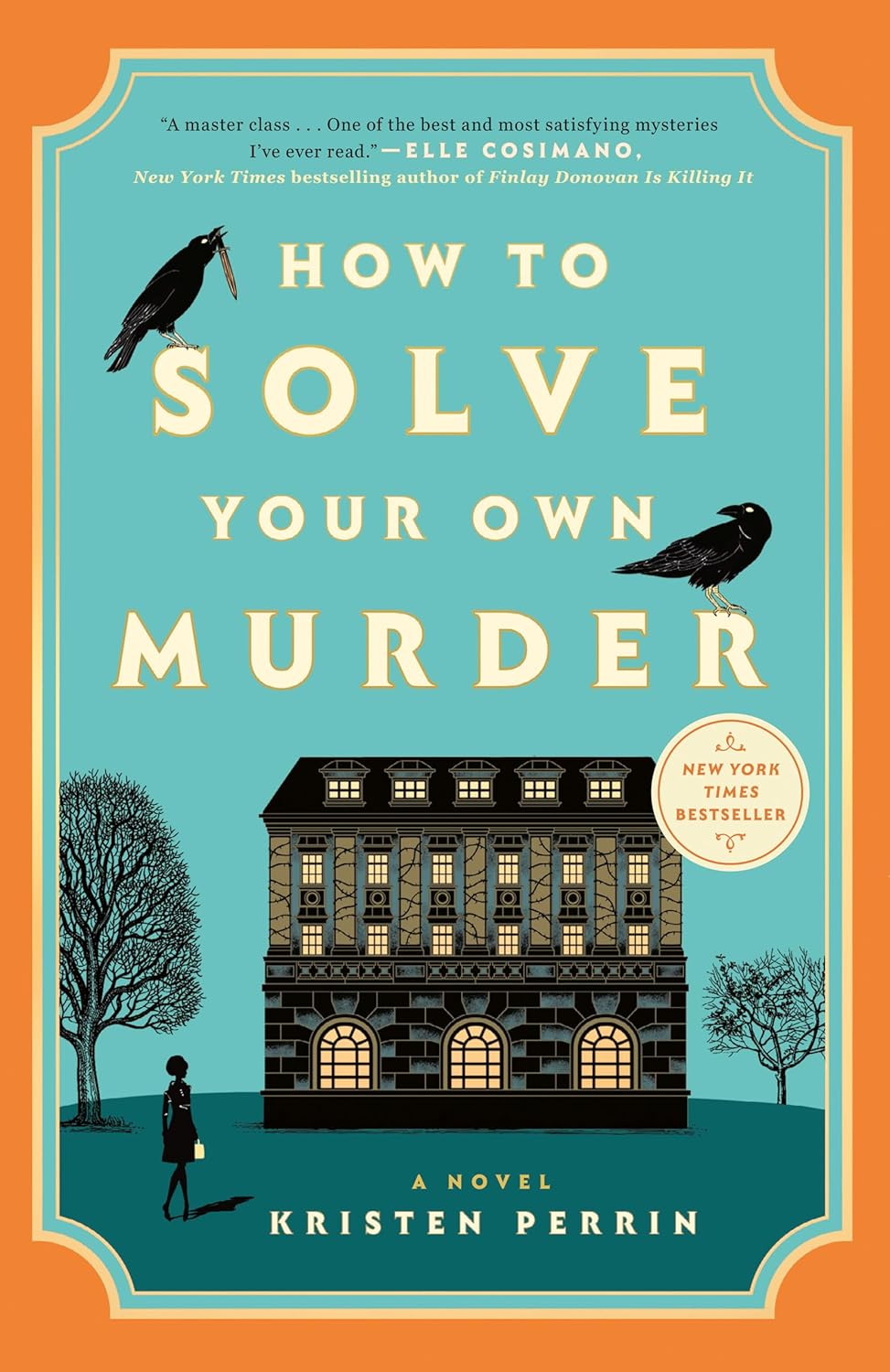How to Solve Your Own Murder: A Novel