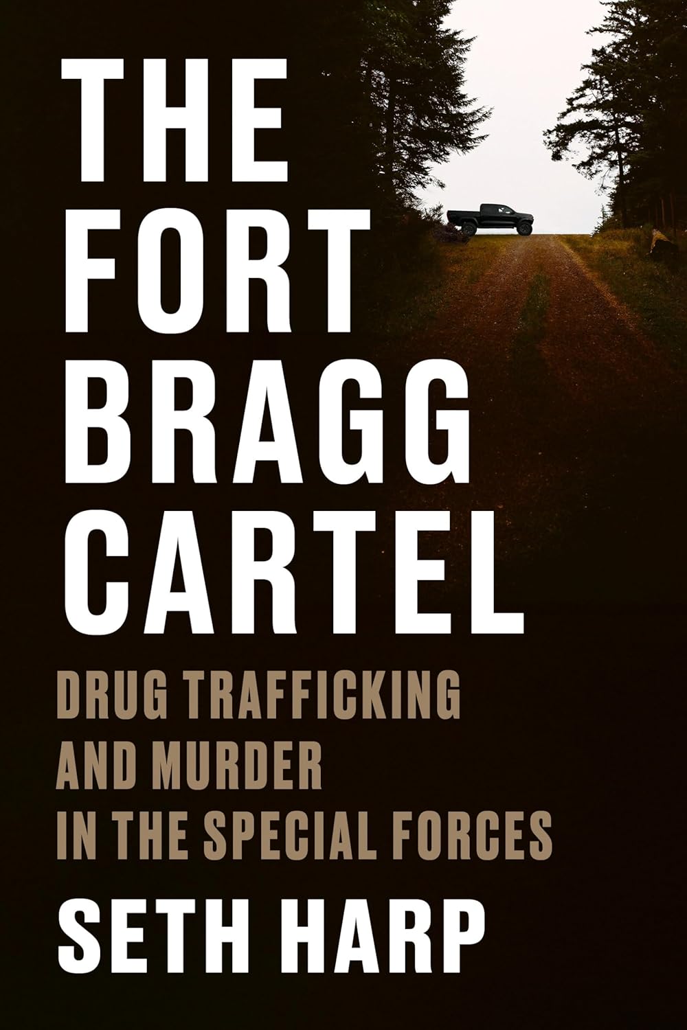 The Fort Bragg Cartel: Drug Trafficking and Murder in the Special Forces - Pre-Order