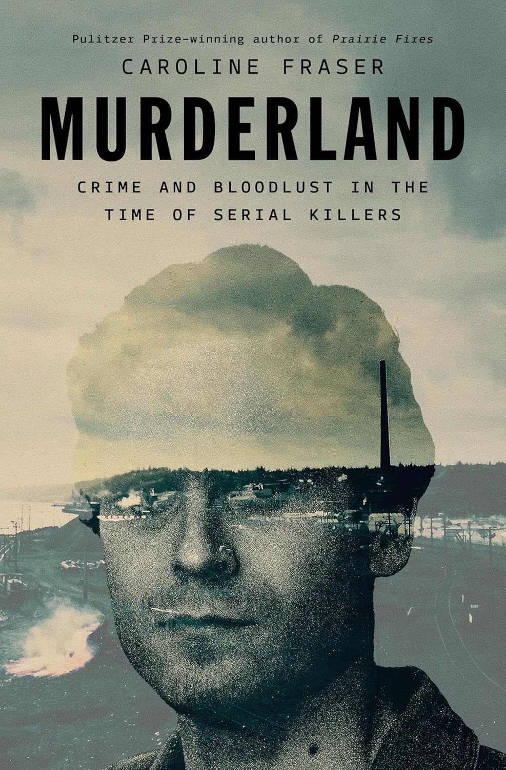 Murderland: Crime and Bloodlust in the Time of Serial Killers - Pre-Order