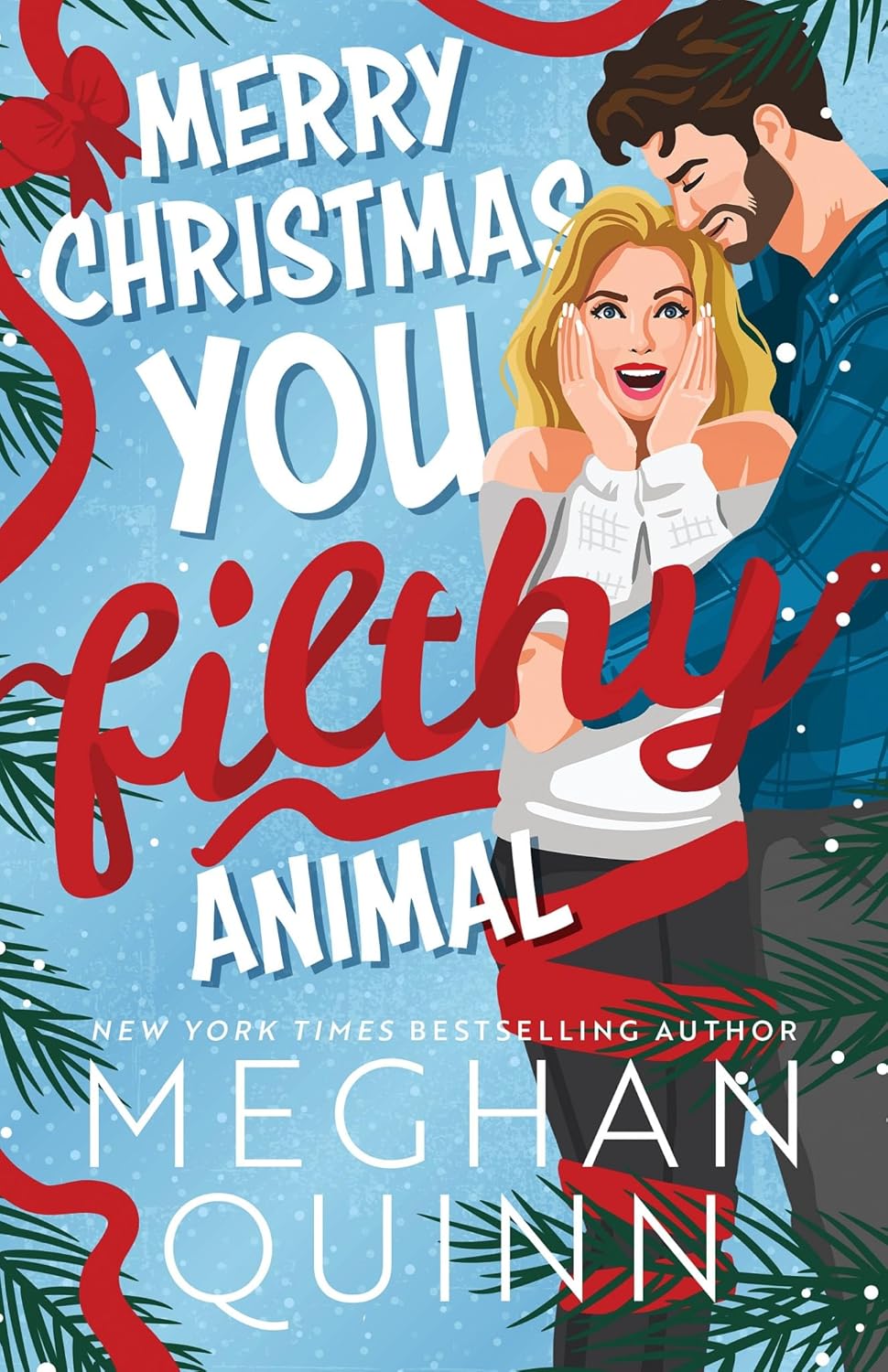 Book cover of 'Merry Christmas, You Filthy Animal' by Meghan Quinn with a couple embracing and festive design.
