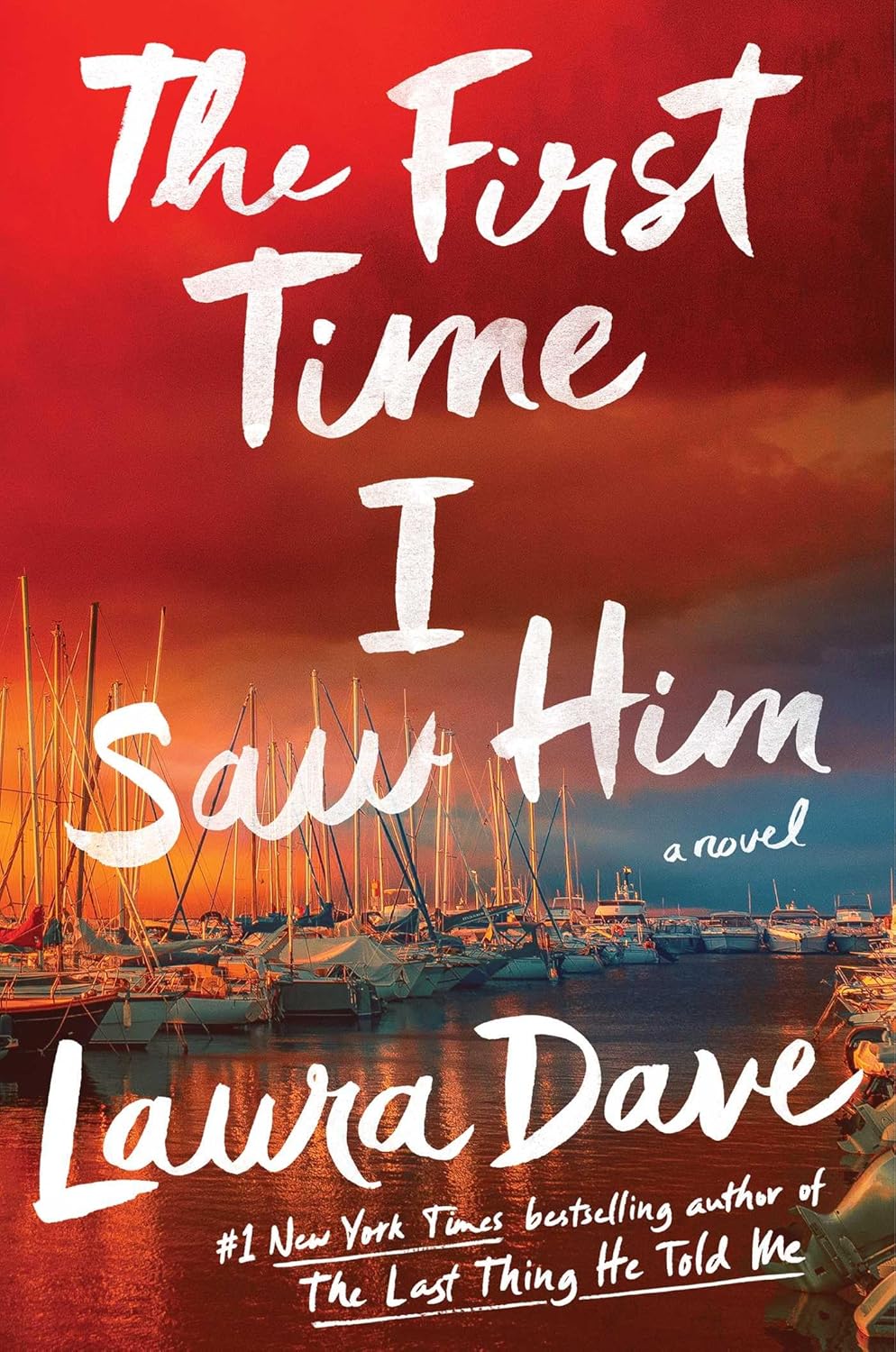 Book cover of 'The First Time I Saw Him' by Laura Dave with a marina scene.