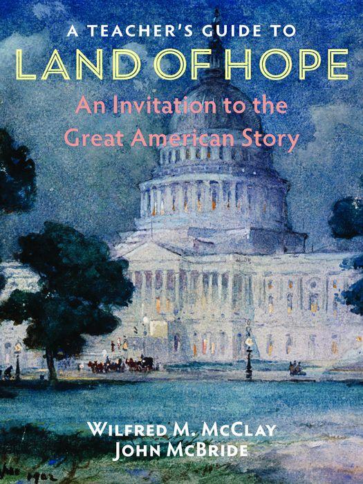 A Teacher's Guide to Land of Hope: An Invitation to the Great American Story - Backorder
