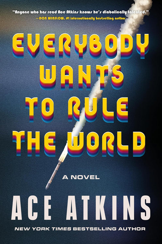 Everybody Wants to Rule the World: A Novel