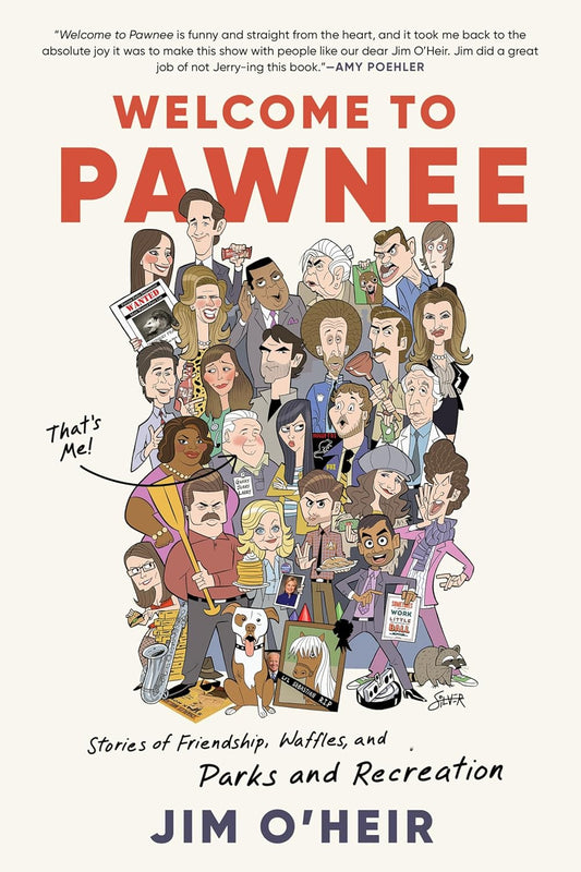 Welcome to Pawnee: Stories of Friendship, Waffles, and Parks and Recreation