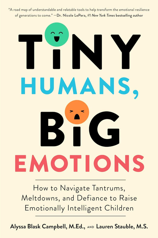 Book cover of 'Tiny Humans, Big Emotions' with colorful text and a smiley face on a beige background.