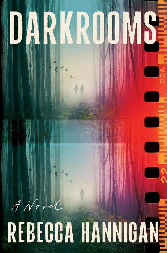 Book cover of 'Darkrooms' by Rebecca Hannigan with a forest and filmstrip design.