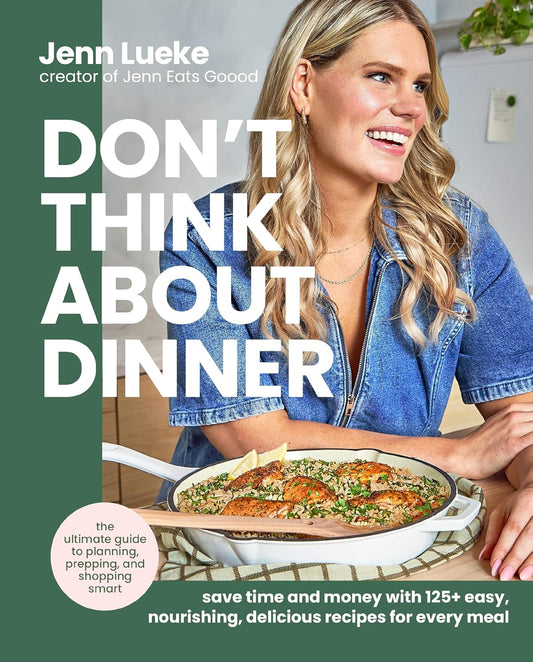 Book cover of 'Don't Think About Dinner' by Jenn Lueke featuring a woman holding a dish.