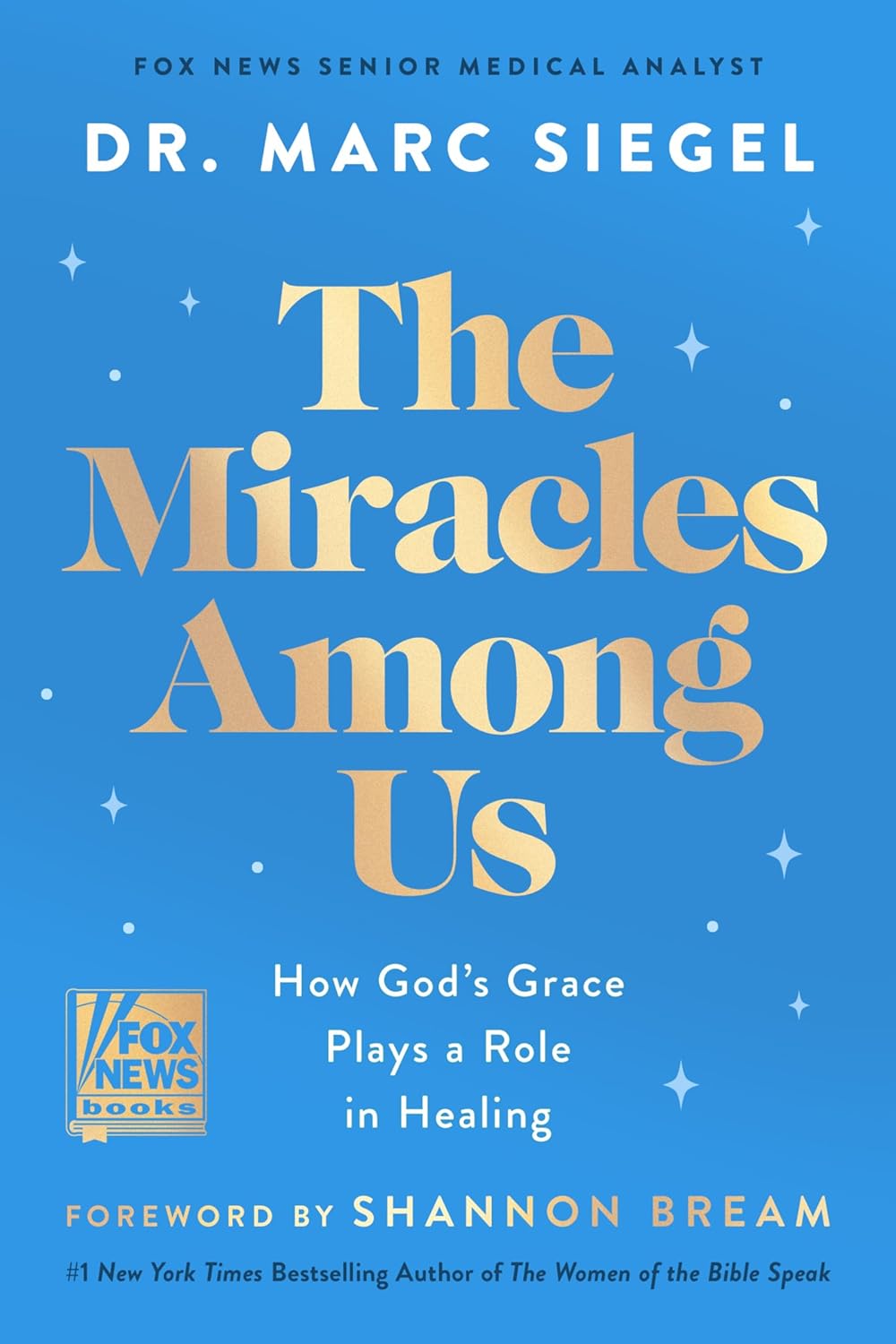 Book cover of 'The Miracles Among Us' by Dr. Marc Siegel with a blue background and gold text.