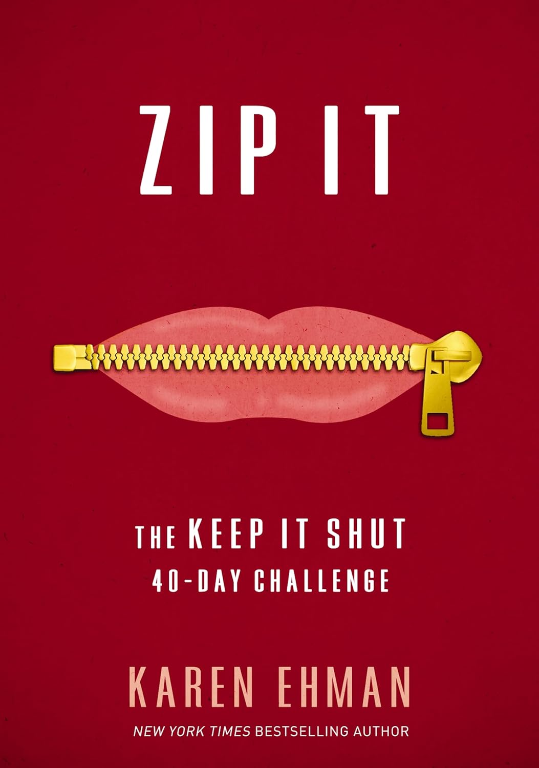 Book cover of 'Zip It' by Karen Ehman with a zipper design on a red background