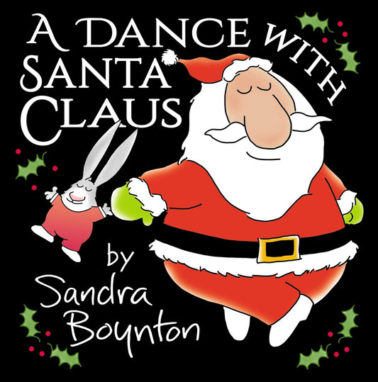 Book cover of 'A Dance with Santa Claus' by Sandra Boynton featuring cartoon Santa Claus and a rabbit.
