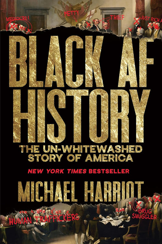 Book cover of 'Black History: The Un-Whitewashed Story of America' by Michael Harriot with gold text on a black background.
