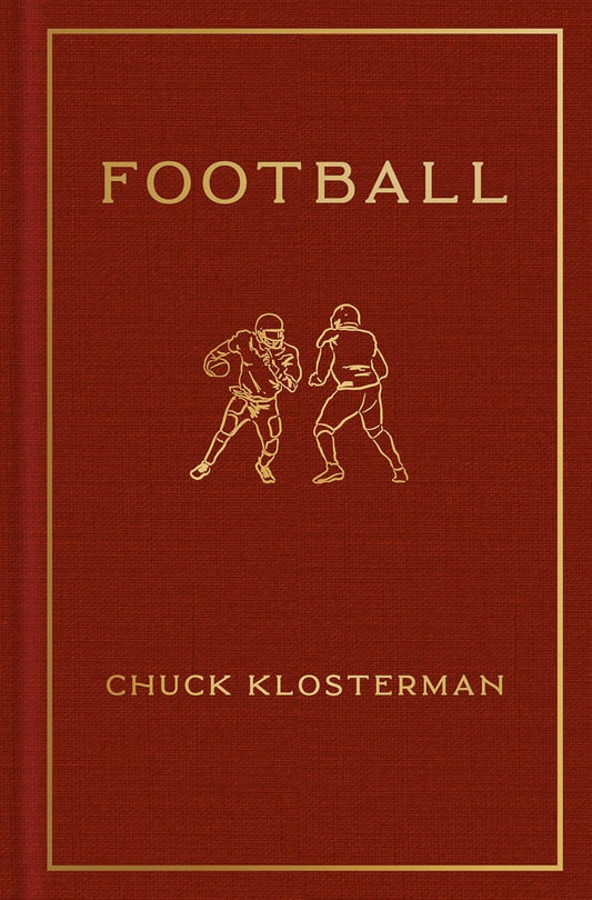 Book cover of 'Football' by Chuck Klosterman with illustrations of two football players on a red background.