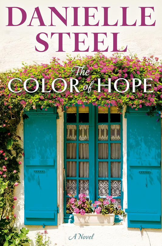 Book cover of 'The Color of Hope' by Danielle Steel with a floral and window design.