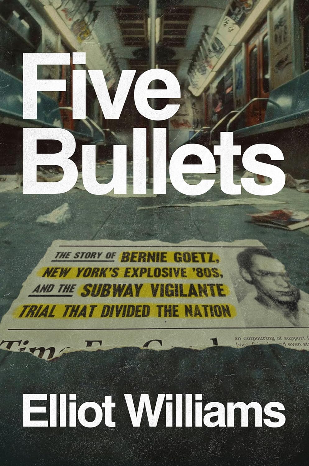 Book cover of 'Five Bullets' by Elliot Williams with a newspaper headline and city street background.