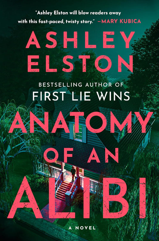 Book cover of 'Anatomy of an Alibi' by Ashley Elston with a dark green background and a house on a hill.