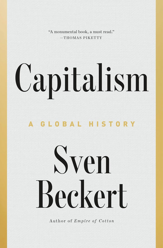 Book cover of 'Capitalism: A Global History' by Sven Beckert with a gold border.