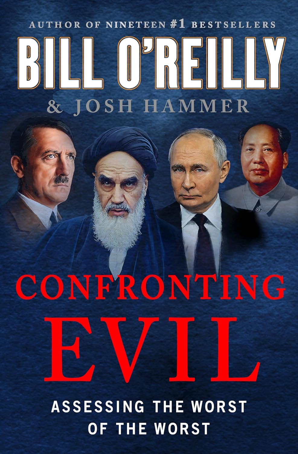 Book cover of 'Confronting Evil' by Bill O'Reilly and Josh Hammer with portraits of historical figures on a blue background.