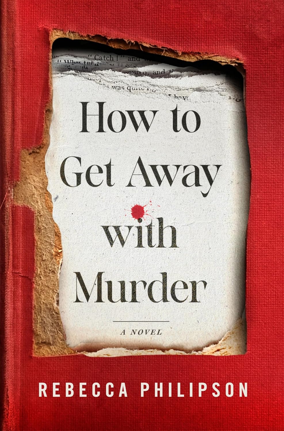 Book cover of 'How to Get Away with Murder' by Rebecca Philipson with a red background and torn paper effect.