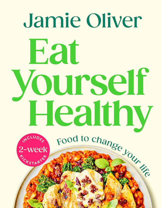 Book cover of 'Eat Yourself Healthy' by Jamie Oliver with a dish on a white background