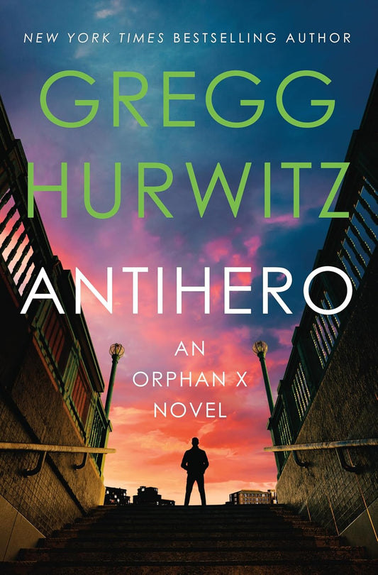 Book cover of 'Antihero' by Gregg Hurwitz with a silhouette and sunset background.