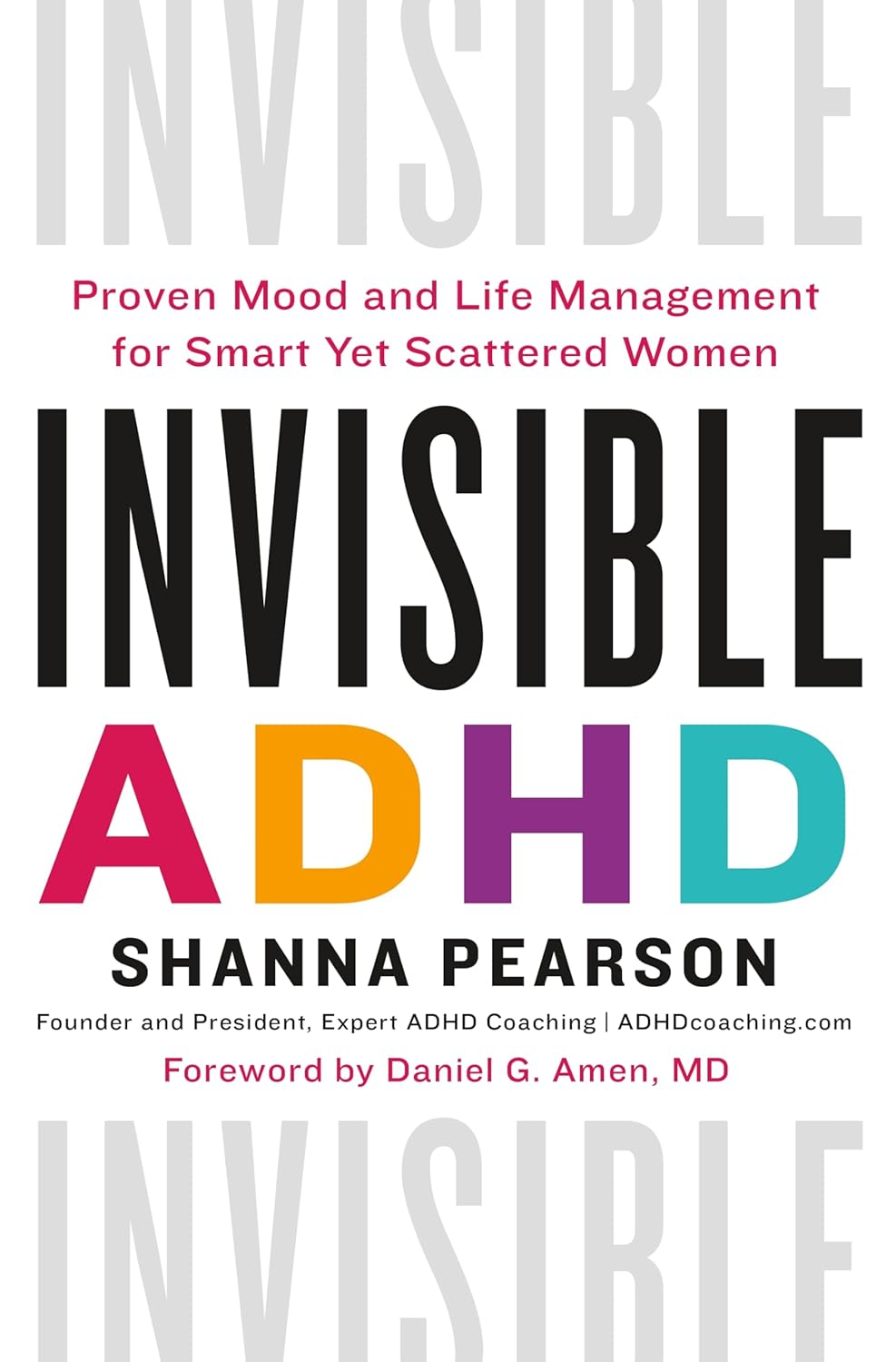 Book cover of 'Invisible ADHD' by Shanna Pearson with colorful text on a white background.