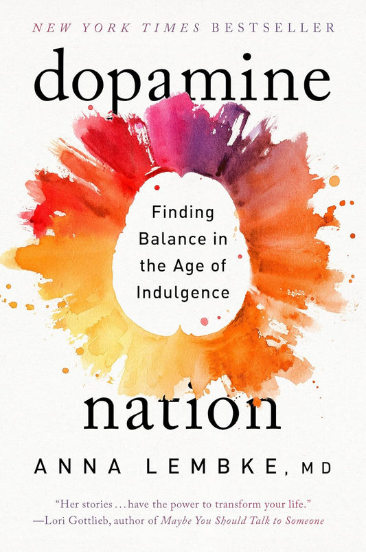 Book cover of 'Dopamine Nation' by Anna Lembke, MD with colorful abstract design on a white background.