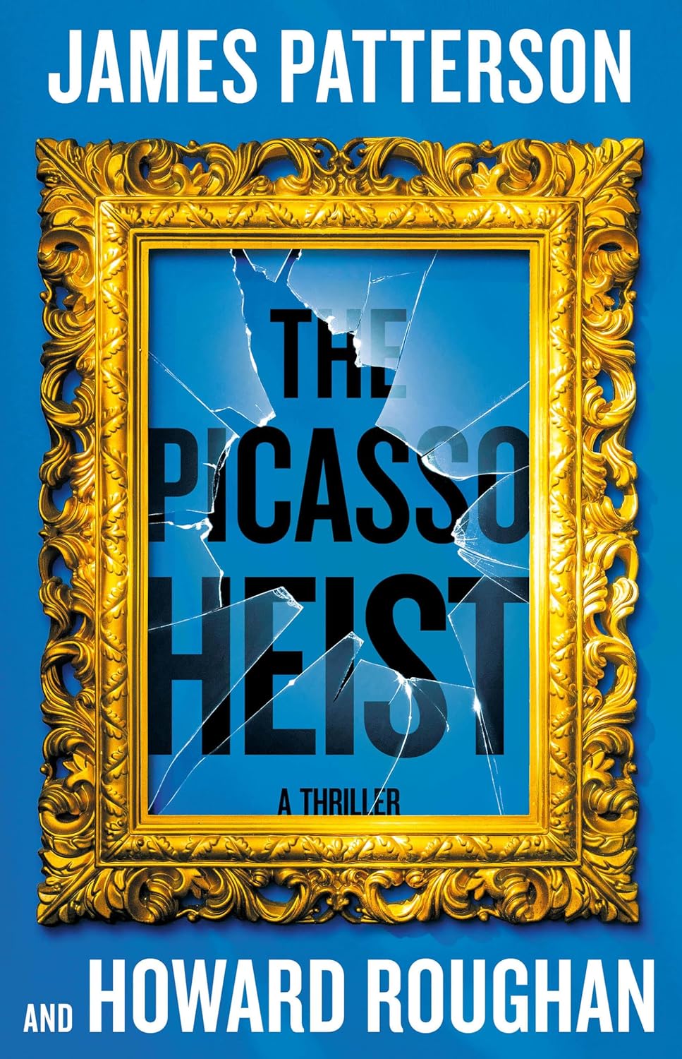 Book cover of 'The Picasso Heist' by James Patterson and Howard Roughan with a gold frame and broken glass design.