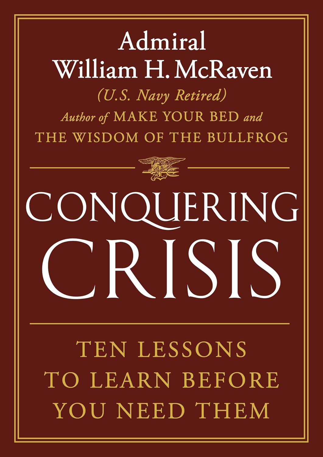 Conquering Crisis: Ten Lessons to Learn Before You Need Them - Pre-Order