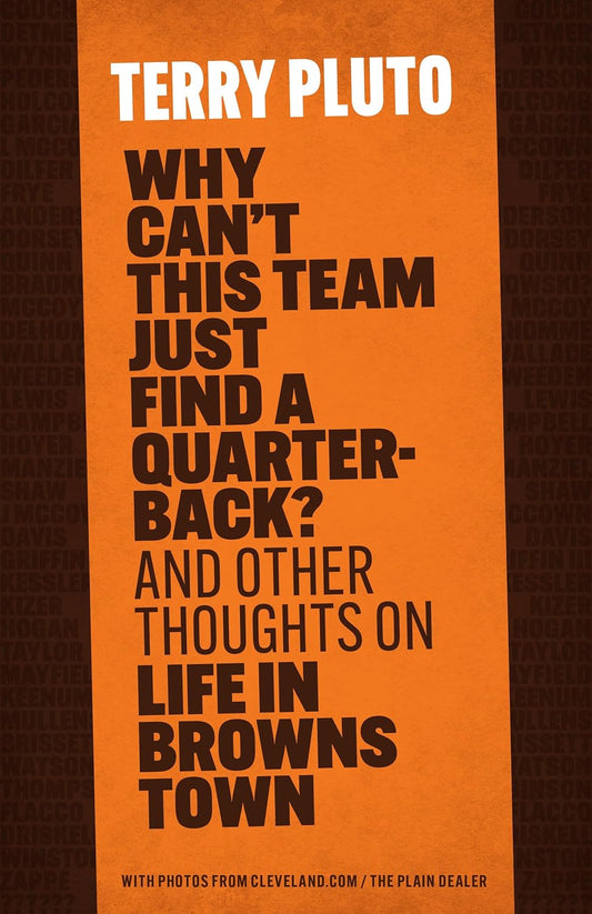 Book cover of 'Why Can't This Team Just Find a Quarterback?' by Terry Pluto with an orange background and black text.