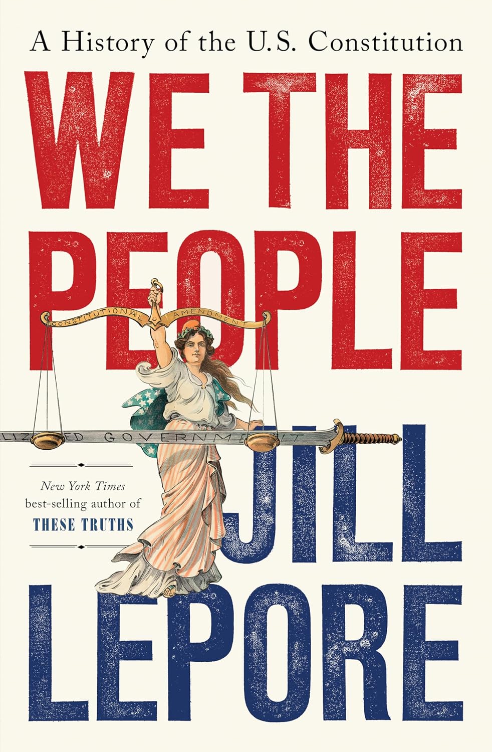 Book cover of 'We the People' by Jill Lepore with a red, white, and blue color scheme.