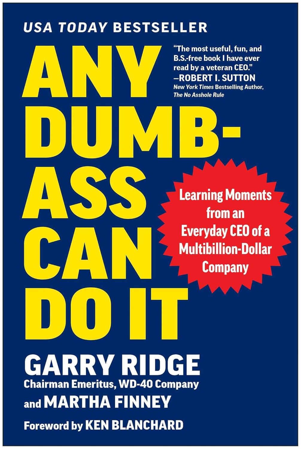Any Dumb-Ass Can Do It: Learning Moments from an Everyday CEO of a Multi-Billion-Dollar Company
