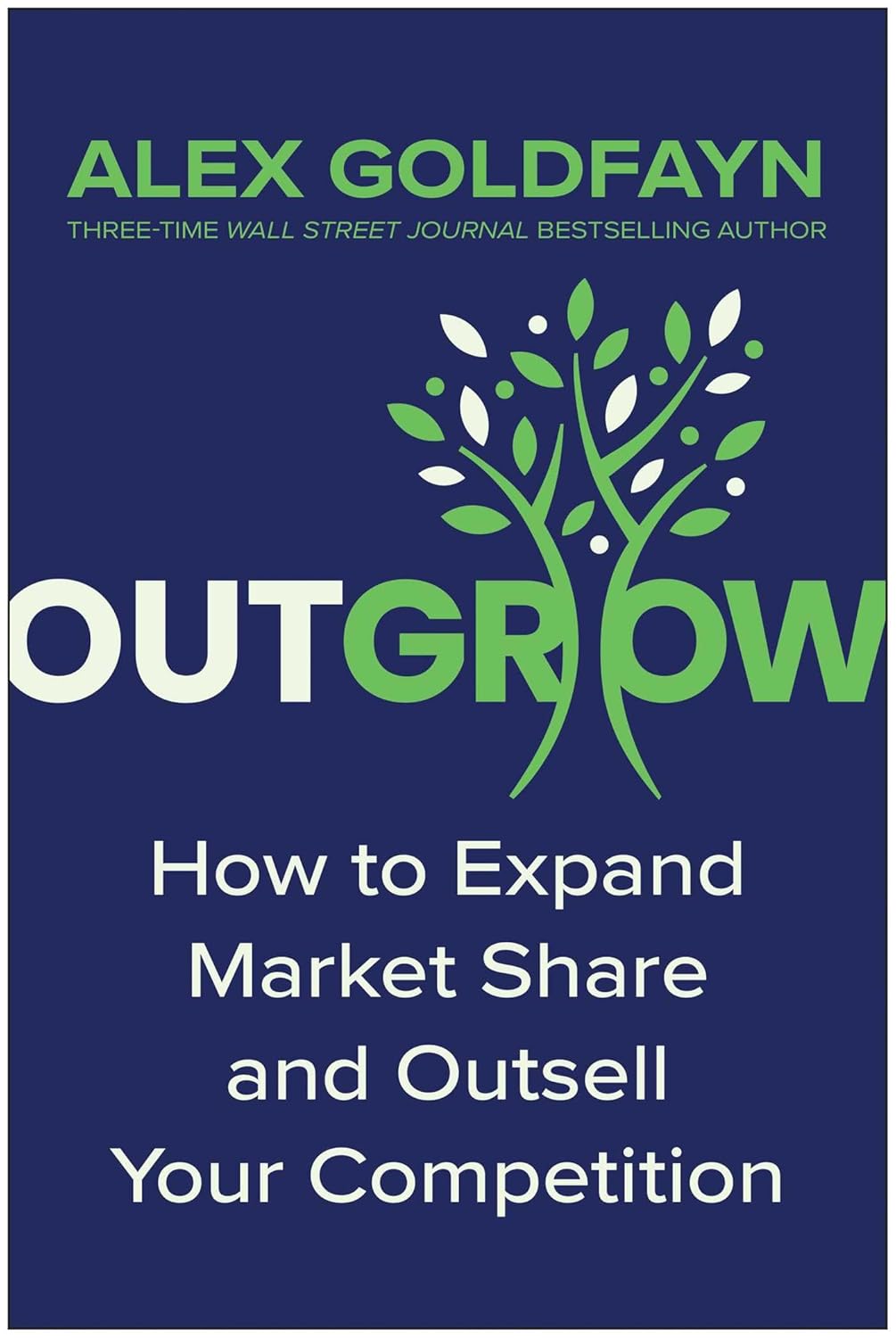 Outgrow: How to Expand Market Share and Outsell Your Competition