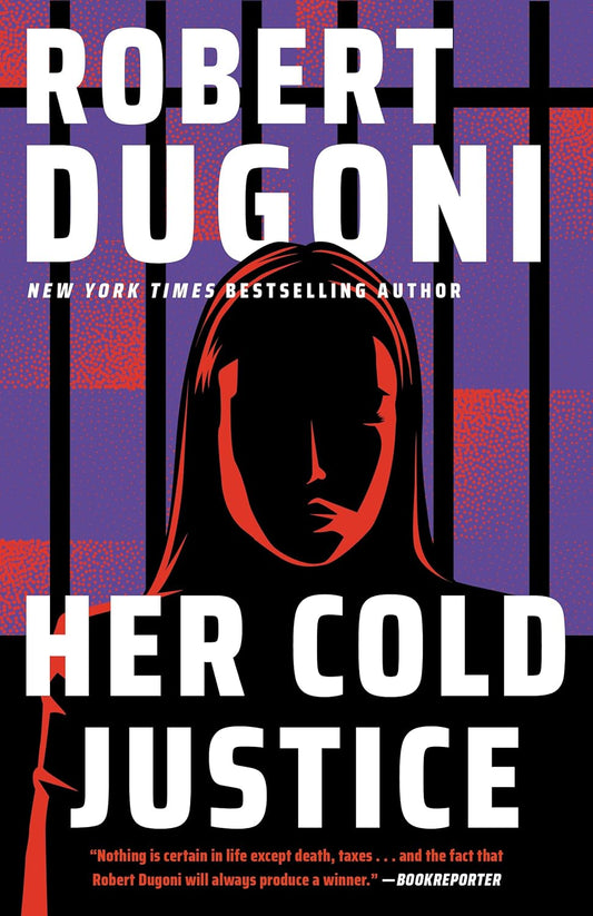 Book cover of 'Her Cold Justice' by Robert Dugoni with a silhouette of a woman behind bars.