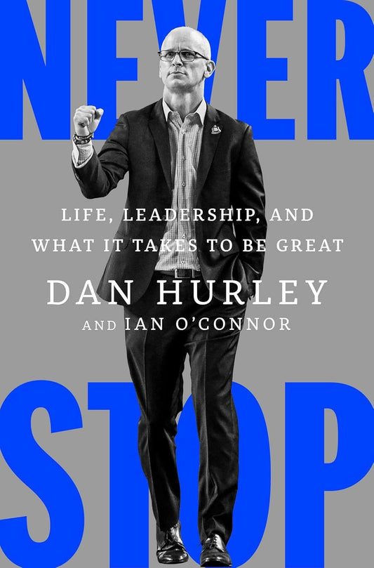 Book cover of 'Never Stop' by Dan Hurley and Ian O'Connor with a person in a suit and glasses.