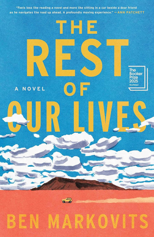 Book cover of 'The Rest of Our Lives' by Ben Markovits with a blue sky, clouds, and a car on a road.
