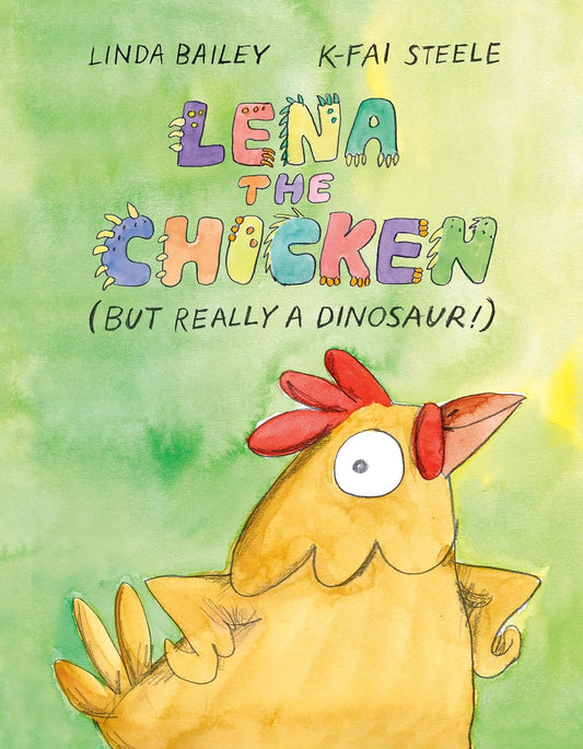 Book cover of 'Lena the Chicken (but really a dinosaur! )' with a cartoon chicken on a green background.