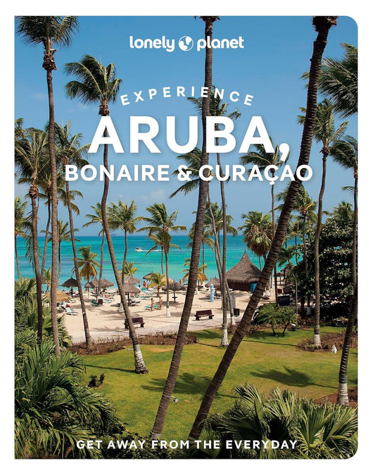 Lonely Planet Experience Aruba, Bonaire & Curaçao - Pre-Order