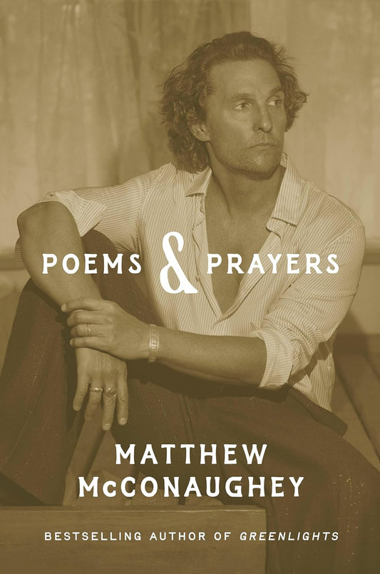 Book cover of 'Poems & Prayers' by Matthew McConaughey with a sepia-toned photograph of the author.