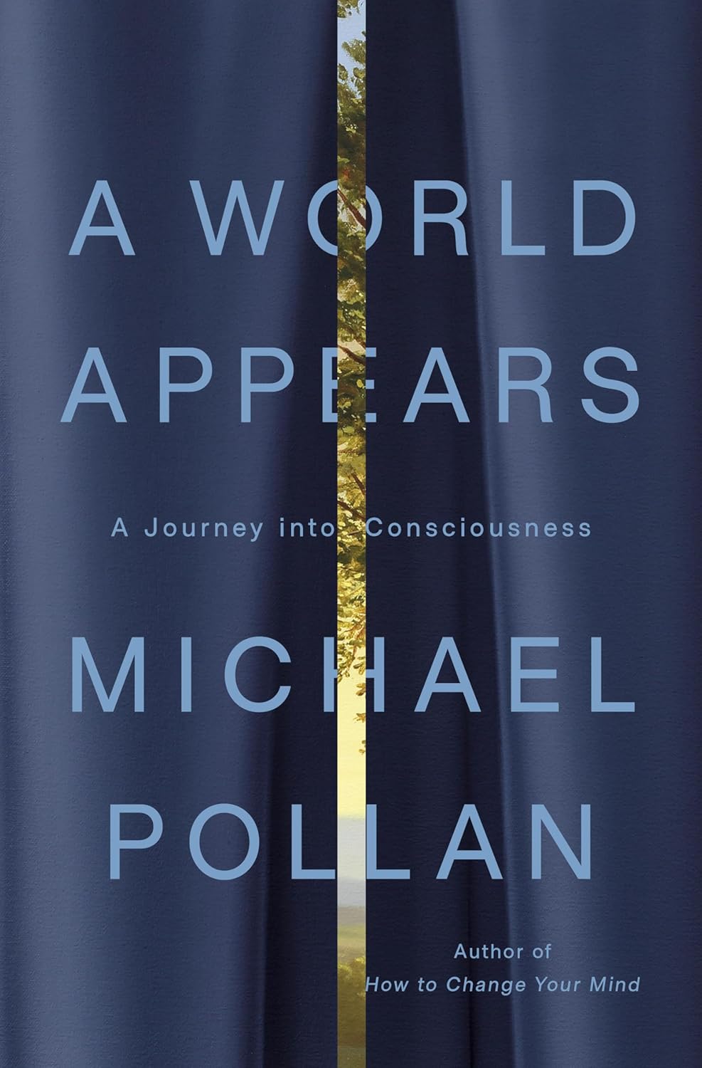 Book cover of 'A World Appears' by Michael Pollan with a blue background and gold text.