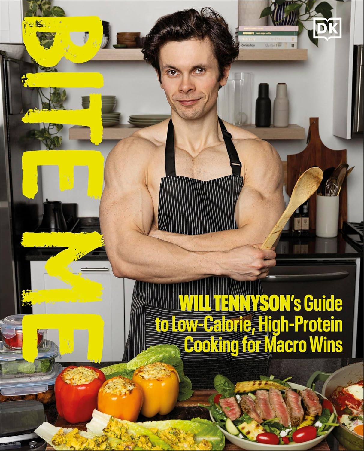 Bite Me: Will Tennyson's Guide to Low-Calorie, High-Protein Cooking for Macro Wins - Pre-Order