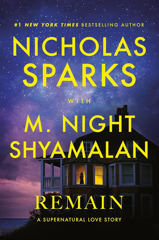 Book cover of 'Remain' by Nicholas Sparks and M. Night Shyamalan with a house silhouette against a starry sky.