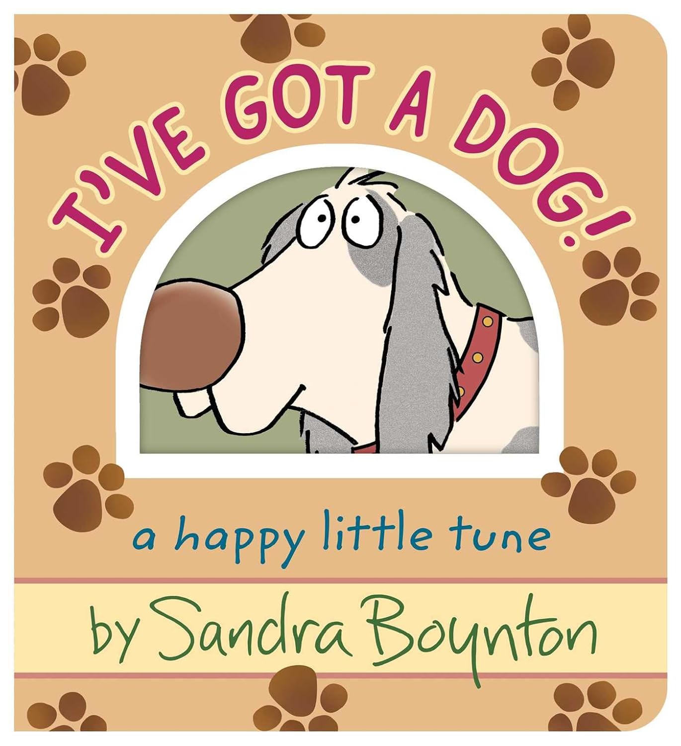 Book cover of 'I've Got a Dog!' by Sandra Boynton with a cartoon dog illustration.