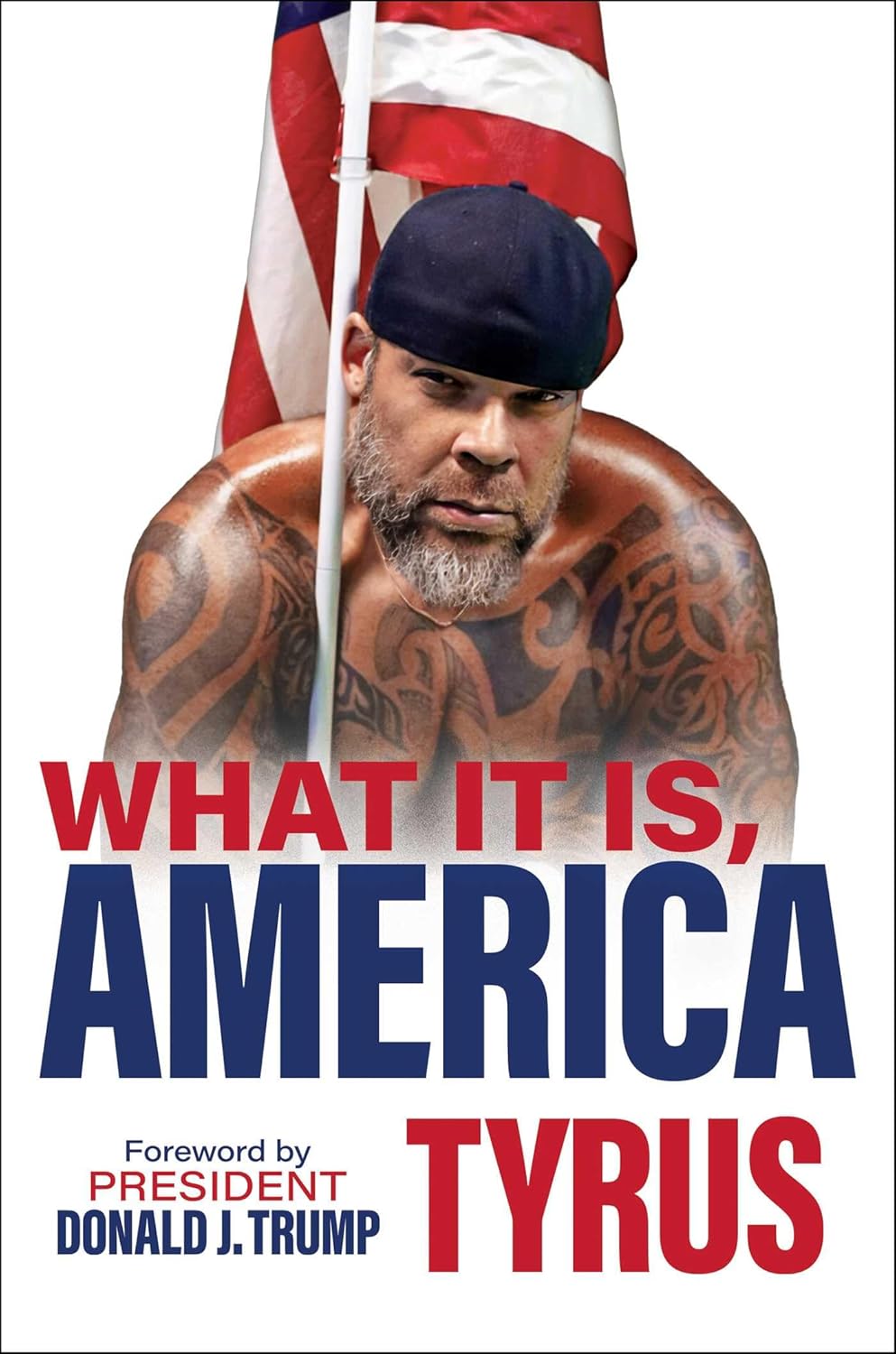 Book cover of 'What It Is, America' by Tyrus with a person holding an American flag.
