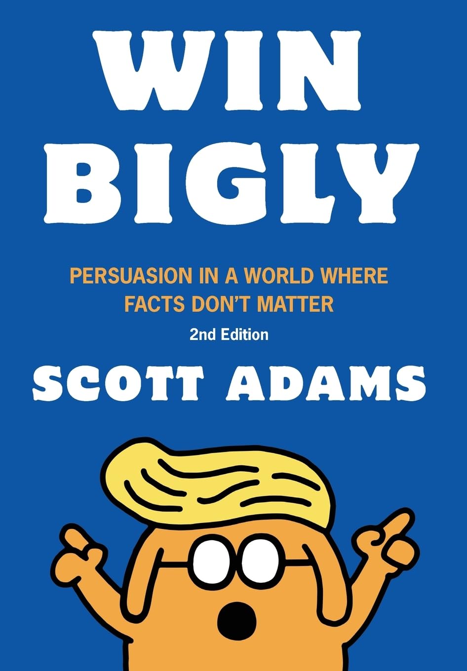 Book cover of 'Win Bigly' by Scott Adams with a blue background and cartoon character.