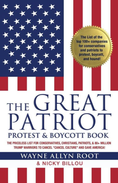 The Great Patriot Protest and Boycott Book: The Priceless List for Conservatives, Christians, Patriots, and 80+ Million Trump Warriors to Cancel Cancel Culture and Save America!